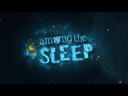 Among the Sleep